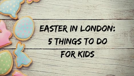 Easter in London - Easter activities for kids